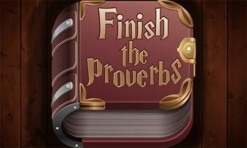Finish the Proverbs